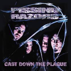 Pissing Razors : Cast Down the Plague